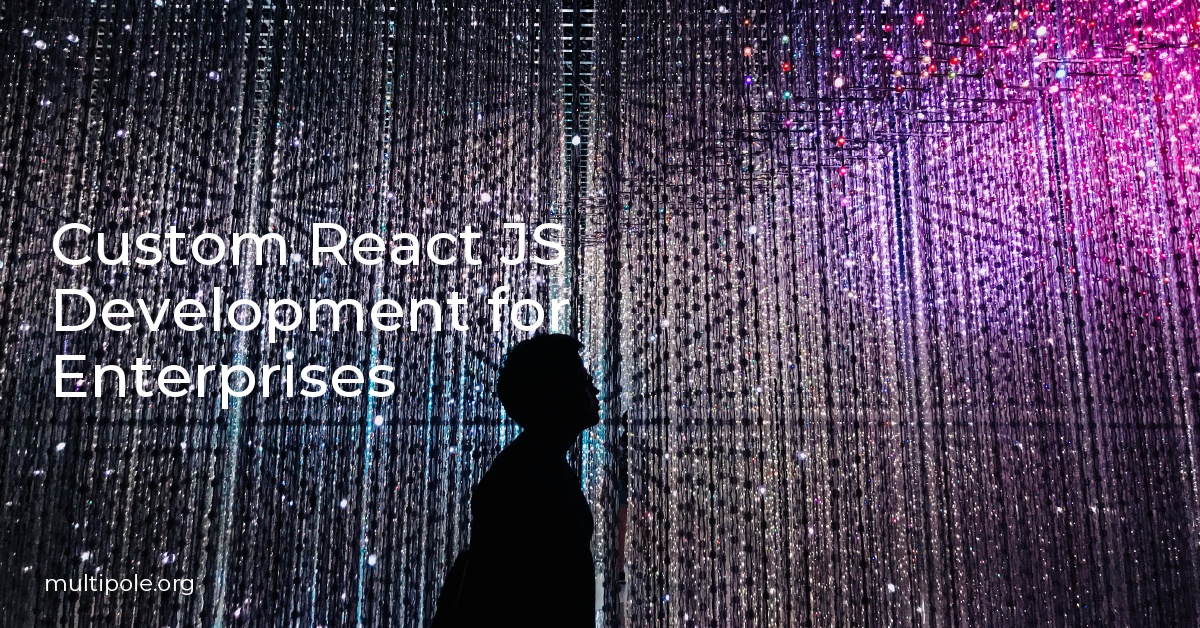 Custom React JS Development for Enterprises