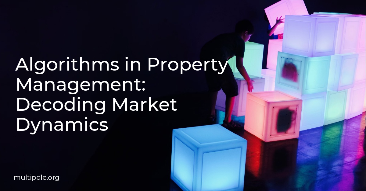 Algorithms in Property Management: Decoding Market Dynamics