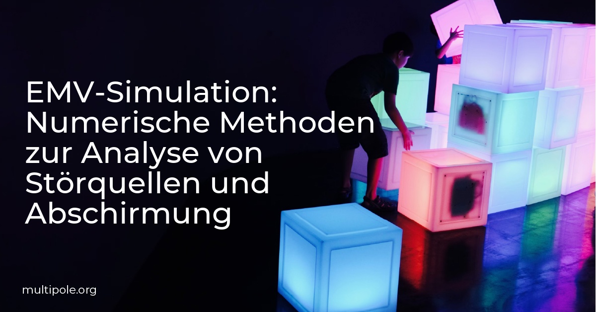 EMV-Simulation: Numerische Methoden zur Analyse von Störquellen und Abschirmung